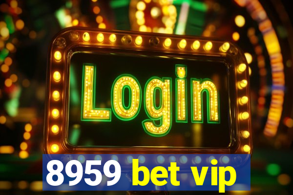 8959 bet vip